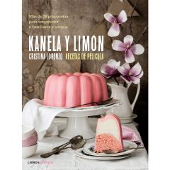 Kanela y Limón, recetas de película - Cristina Lorenzo - Libros Cúpula