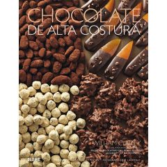 Chocolate de alta costura - William Curley - Blume