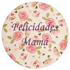 Oblea Felicidades Mamá - María Lunarillos